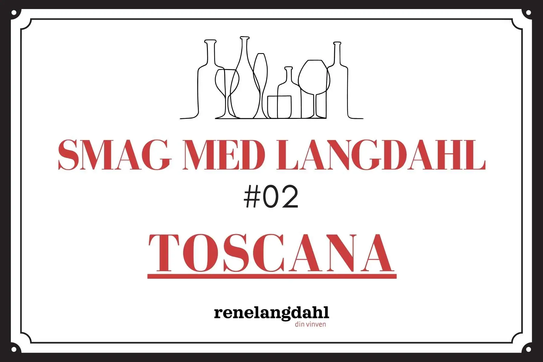 SMAG MED LANGDAHL #2: TOSCANA inkl. udvalgte vine